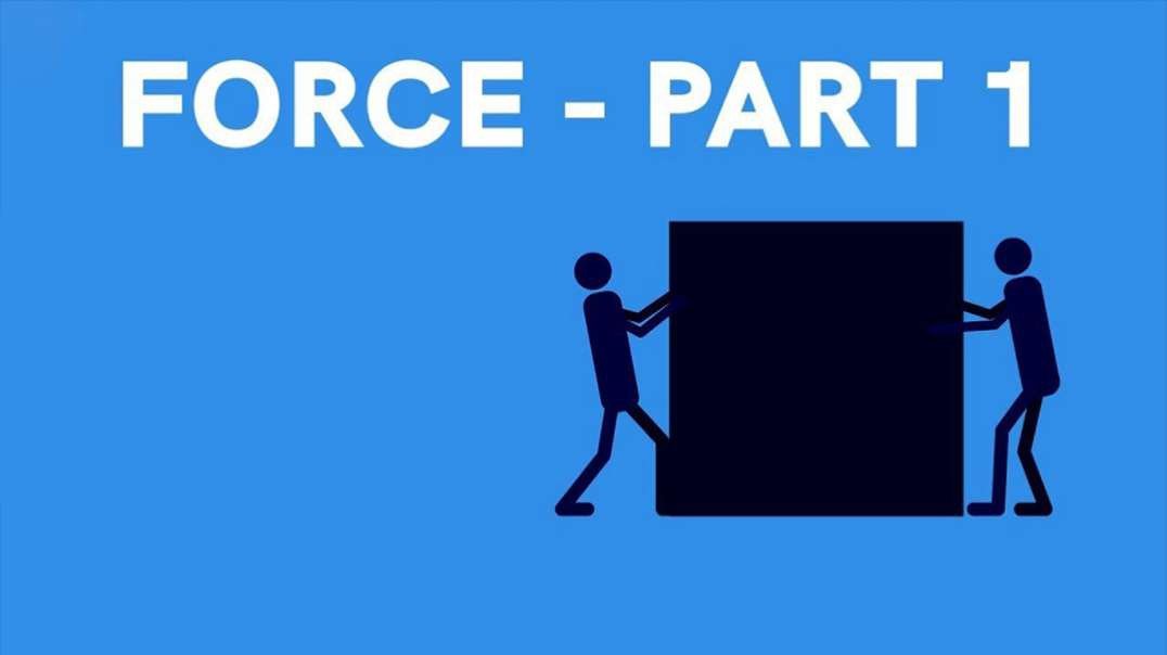 What is Force? - Part 1