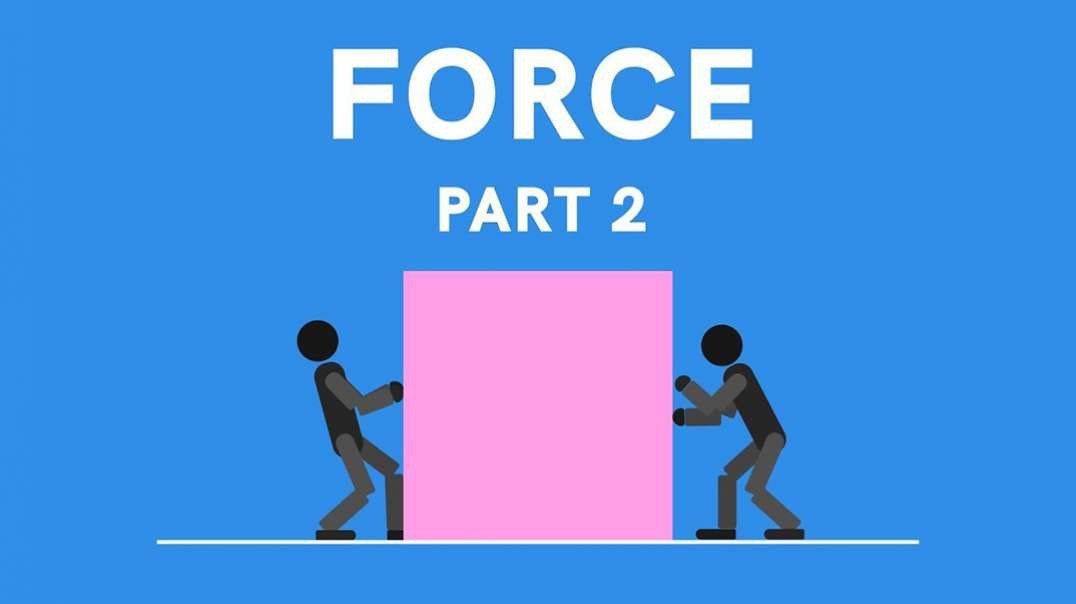 What is Force? - Part 2